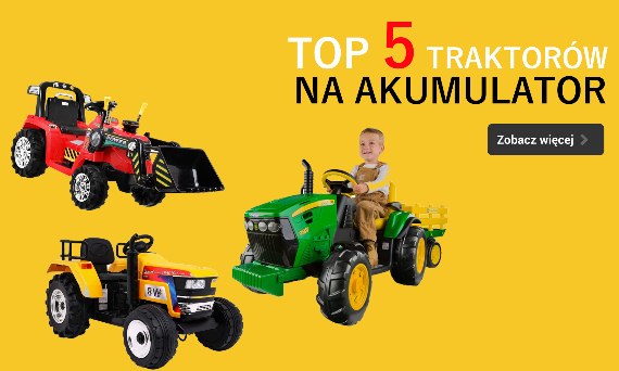 Jaki traktorek na akumulator dla dziecka - ranking 2023